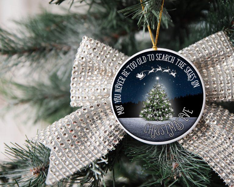 May You Never Be Too Old To Search The Skies On Christmas Eve Ornament 2 768x614 1 May You Never Be Too Old To Search The Skies On Christmas Eve Ornament 2 768x614 1