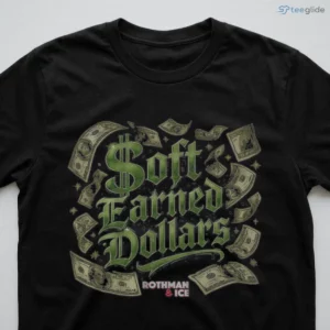 97.1 The Fan Rothman And Ice Soft Earned Dollars T-Shirt 2 97.1 the fan rothman and ice soft earned dollars t shirt 3