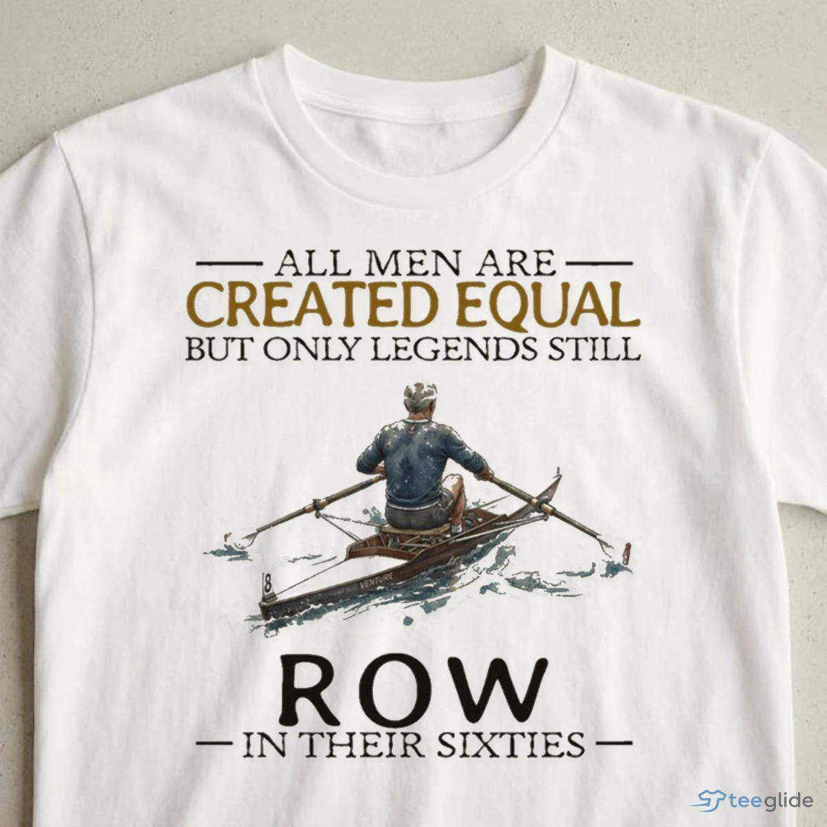 all men are created equal but only legends still row in their sixties shirt 3 all men are created equal but only legends still row in their sixties shirt 3