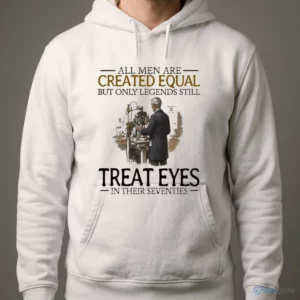 all men are created equal but only legends still treat eyes in their shirt 4