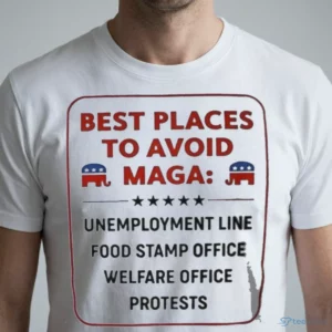 best places to avoid maga unemployment line food stamp office welfare t shirt 1
