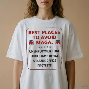 best places to avoid maga unemployment line food stamp office welfare t shirt 2