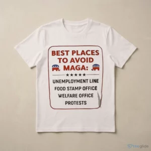best places to avoid maga unemployment line food stamp office welfare t shirt 3