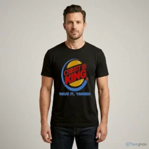 christ is king have it yahweh burger logo funny christian faith parody shirt 1