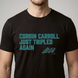 corbin carroll just tripled again shirt 1