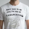 Don’T Talk To Me Until I’Ve Had My Gabapentin Shirt 4 don t talk to me until i ve had my gabapentin shirt 1