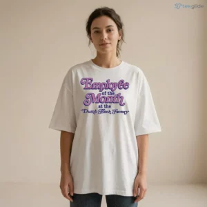 employee of the month at the dumb bitch factory shirt 2