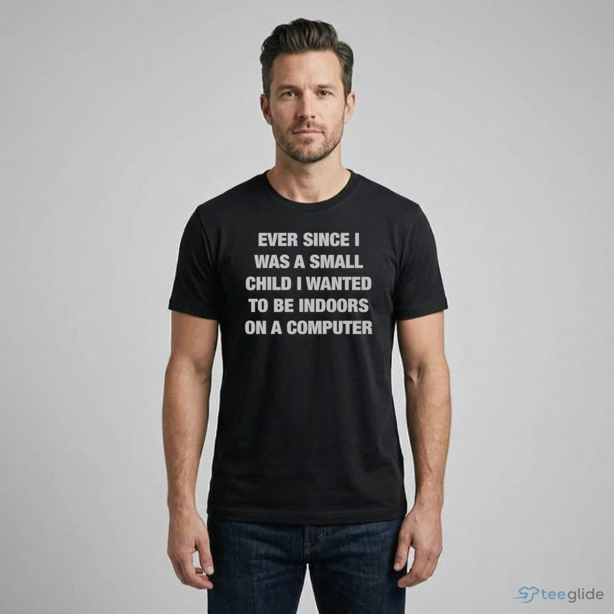 ever since i was a small child i wanted to be indoors and on a computer shirt 1 ever since i was a small child i wanted to be indoors and on a computer shirt 1