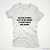 feel free to dress slutty at my funeral it s what i would have wanted shirt 1
