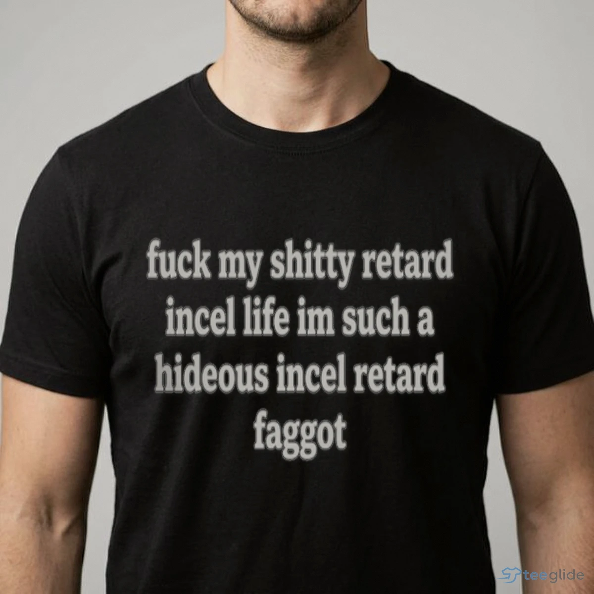fuck my shitty retard incel life im such a hideous incel rtard f ggot shirt 1 fuck my shitty retard incel life im such a hideous incel rtard f ggot shirt 1