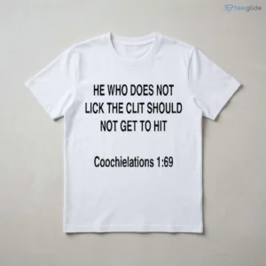 He Who Does Not Lick The Clit Should Not Get To Hit Coochielations 1 69 Shirt 2 he who does not lick the clit should not get to hit coochielations 1 69 shirt 3