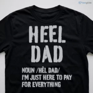 Heel Dad Definition Funny Father Quote Novelty T Shirt 2 heel dad definition funny father quote novelty t shirt 3