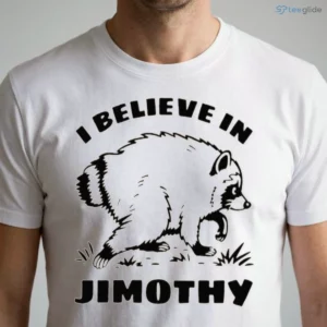 i believe in jimothy shirt 1