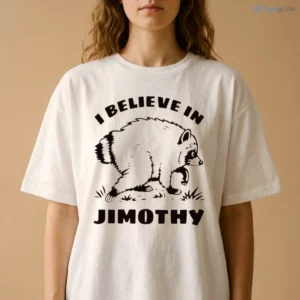 i believe in jimothy shirt 2