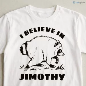 i believe in jimothy shirt 3