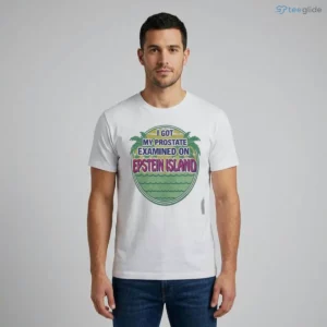i got my prostate examined on epstein island shirt 1