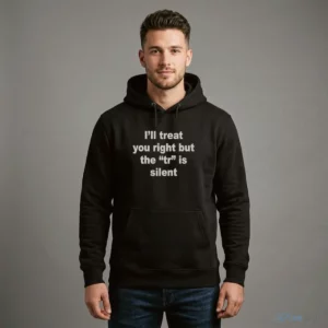 I'Ll Treat You Right But The TR Is Silent Shirt 3 i ll treat you right but the tr is silent shirt 4