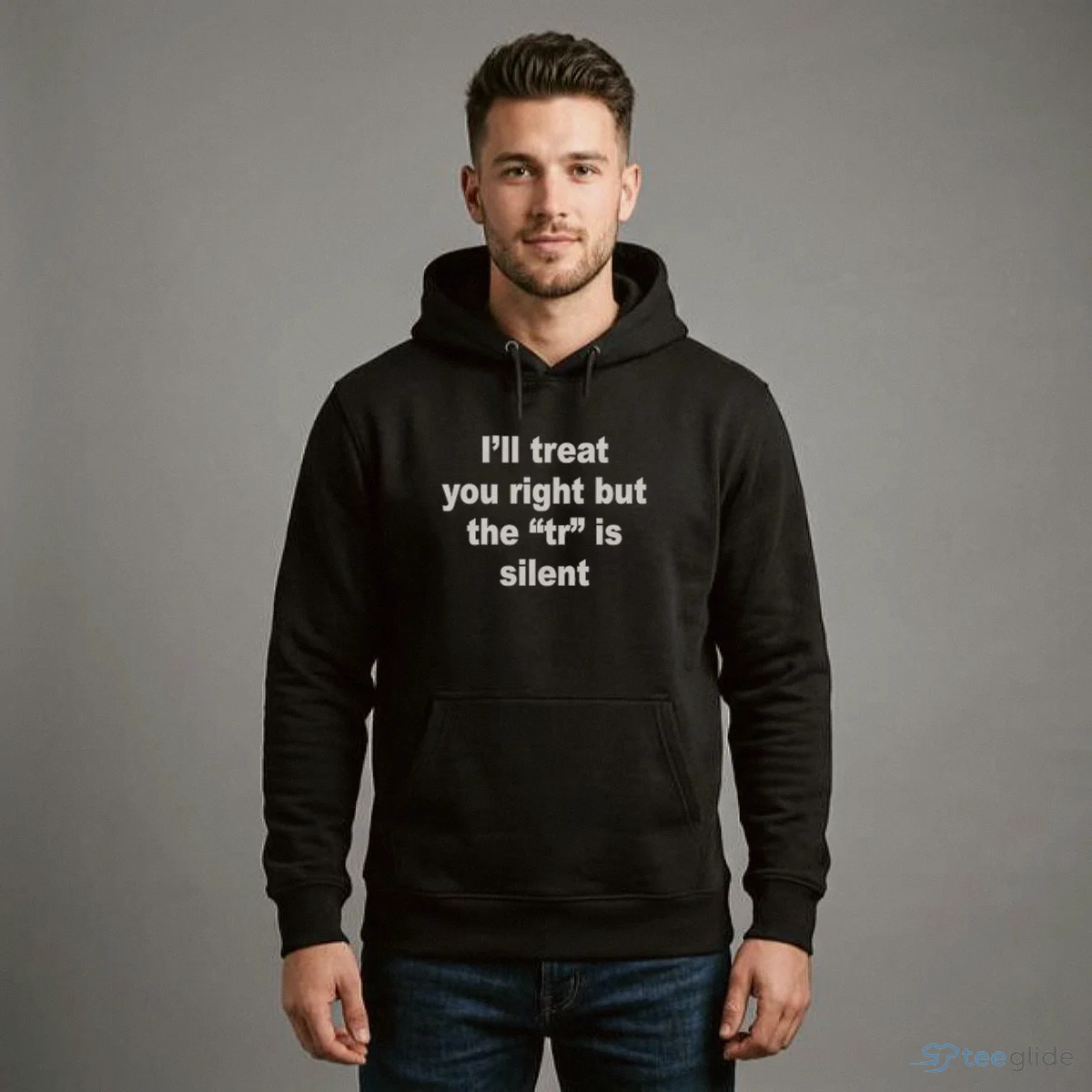 i ll treat you right but the tr is silent shirt 4 i ll treat you right but the tr is silent shirt 4
