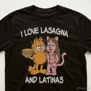 I Love Lasagna And Latinas T-Shirt 2 i love lasagna and latinas t shirt 3