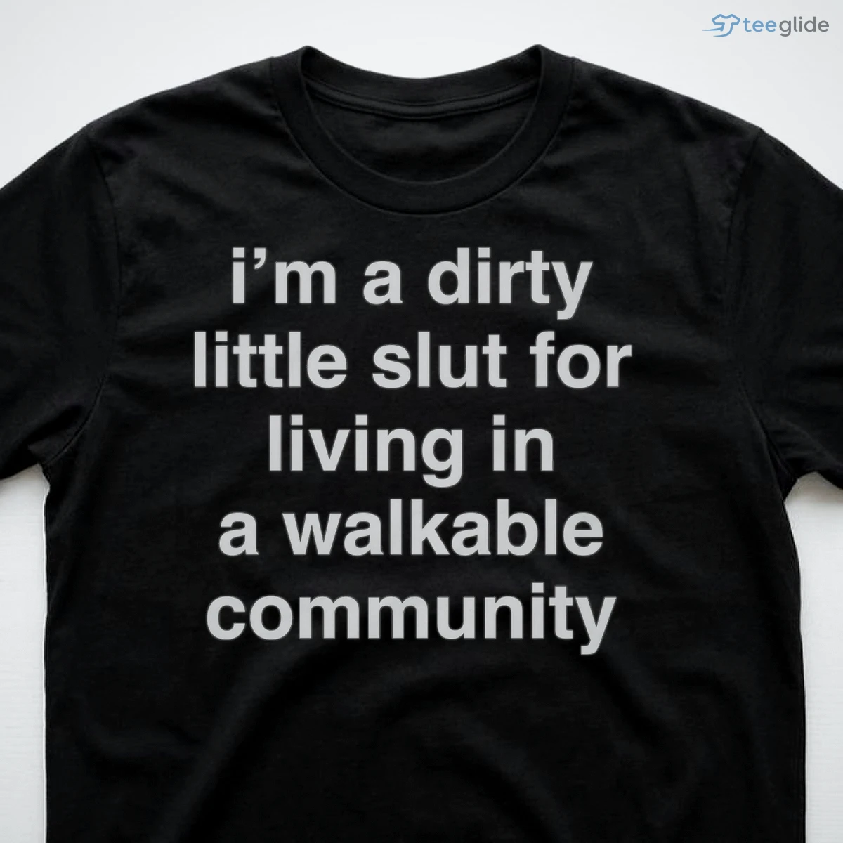 i m a dirty little slut for living in a walkable community shirt 3 i m a dirty little slut for living in a walkable community shirt 3