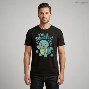 i m a squirter funny meme squirt t shirt 1
