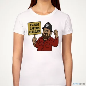 I’M Not Captain Coleslaw Funny Slogan Graphic Shirt 2 i m not captain coleslaw funny slogan graphic shirt 3