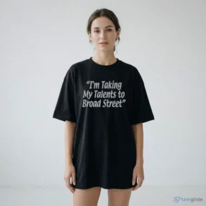 i m taking my talents to broad street shirt 2