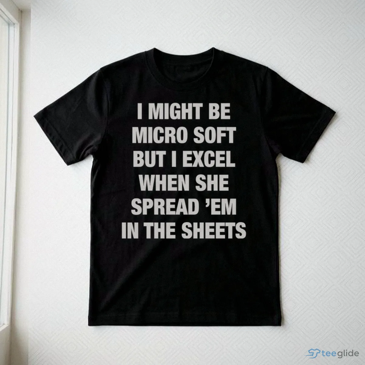 i might be micro soft but i excel when she spread em in the sheets shirt 3 i might be micro soft but i excel when she spread em in the sheets shirt 3