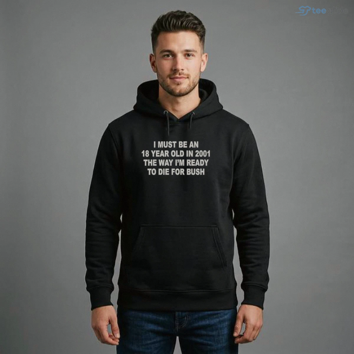 i must be an 18 year old in 2001 the way i m ready to die for bush shirt 4 i must be an 18 year old in 2001 the way i m ready to die for bush shirt 4