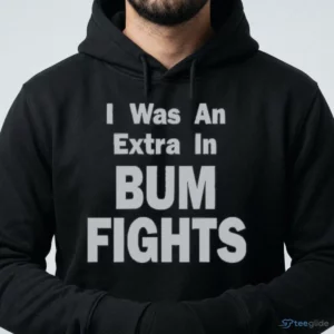 I Was An Extra In Bumfights Shock Video Cult Meme Humor Shirt 3 i was an extra in bumfights shock video cult meme humor shirt 4