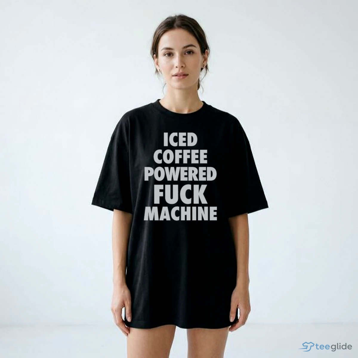 Iced Coffee Powered Fuck Machine T-Shirt 8 Iced Coffee Powered Fuck Machine T-Shirt - Available at teeglide