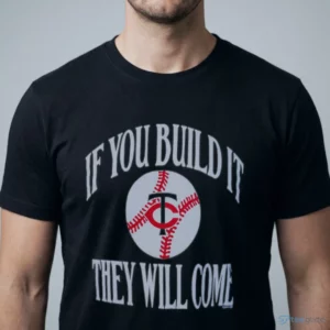 if you build it they will come minnesota twins baseball vintage quote shirt 1