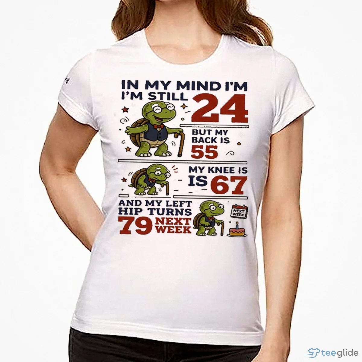 in my mind i m still 24 but my back is 55 my knee is 67 and shirt 3 in my mind i m still 24 but my back is 55 my knee is 67 and shirt 3