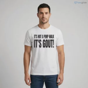 it s not a pimp walk it s gout shirt 1
