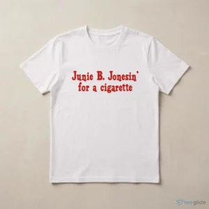 junie b. jonesin for a cigarette t shirt 3