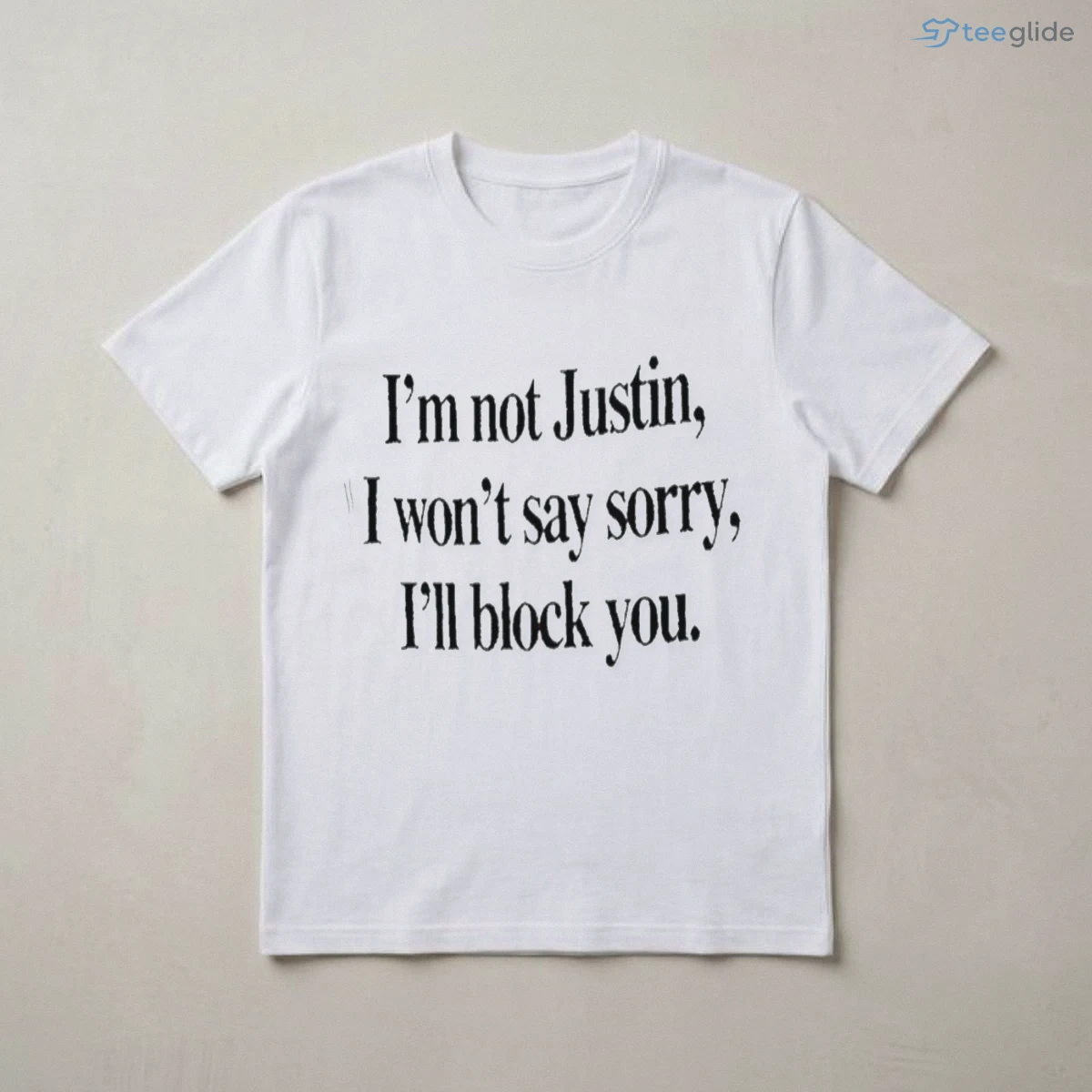 justin the pop star fan humorous i am not justin i wont say sorry ill block you shirt 3 justin the pop star fan humorous i am not justin i wont say sorry ill block you shirt 3