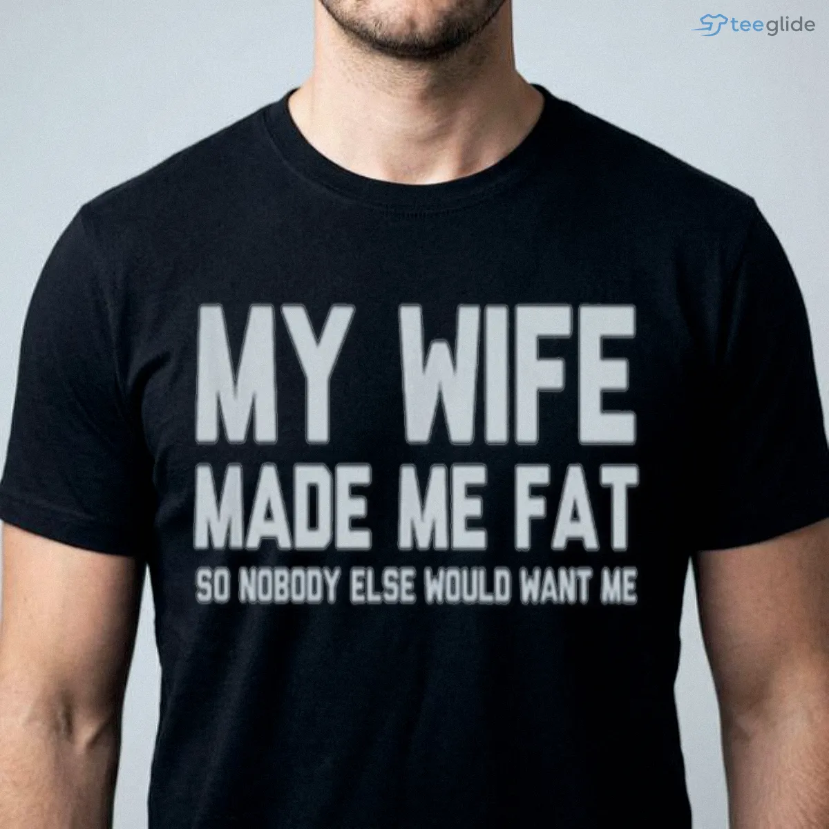 my wife made me fat so nobody else would want me shirt 1 my wife made me fat so nobody else would want me shirt 1