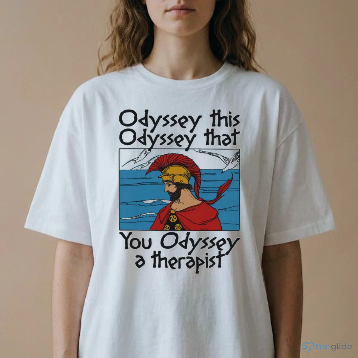 Odyssey This, Odyssey That, You Odyssey A Therapist T-Shirt 8 Odyssey This, Odyssey That, You Odyssey A Therapist T-Shirt