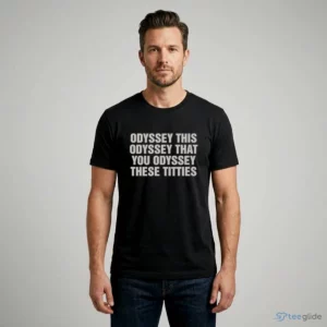 odyssey this odyssey that you odyssey these titties shirt 1
