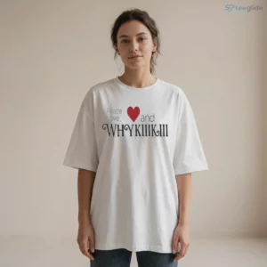 Peace Love And Why KiiiKiii Shirt 1 peace love and why kiiikiii shirt 2