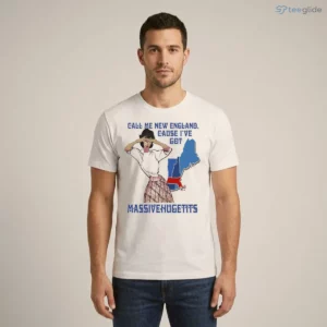 premium call me new england cause i got massivehugetits shirt 1