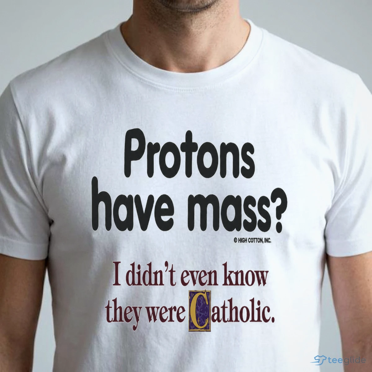 protons have mass i didnt even know they were catholic magnet shirt 1 protons have mass i didnt even know they were catholic magnet shirt 1