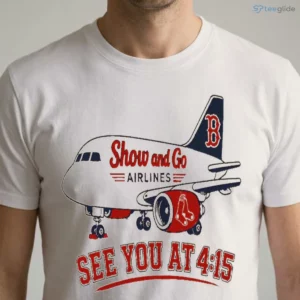 show and go airlines see you at 4 15 shirt 1