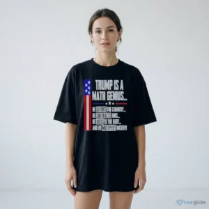 Trump Is A Math Genius T-Shirt 1 trump is a math genius t shirt 2