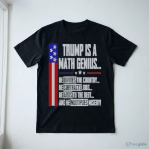 Trump Is A Math Genius T-Shirt 2 trump is a math genius t shirt 3