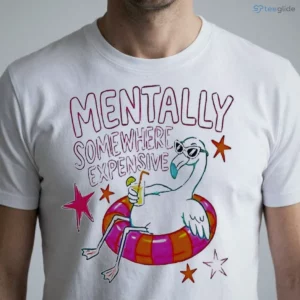 vacation vibes mentally somewhere expensive flamingo shirt 1