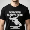 War Was Always Here Before Man Was War Waited For Him Skull Quote Shirt 5 war was always here before man was war waited for him skull quote shirt 1