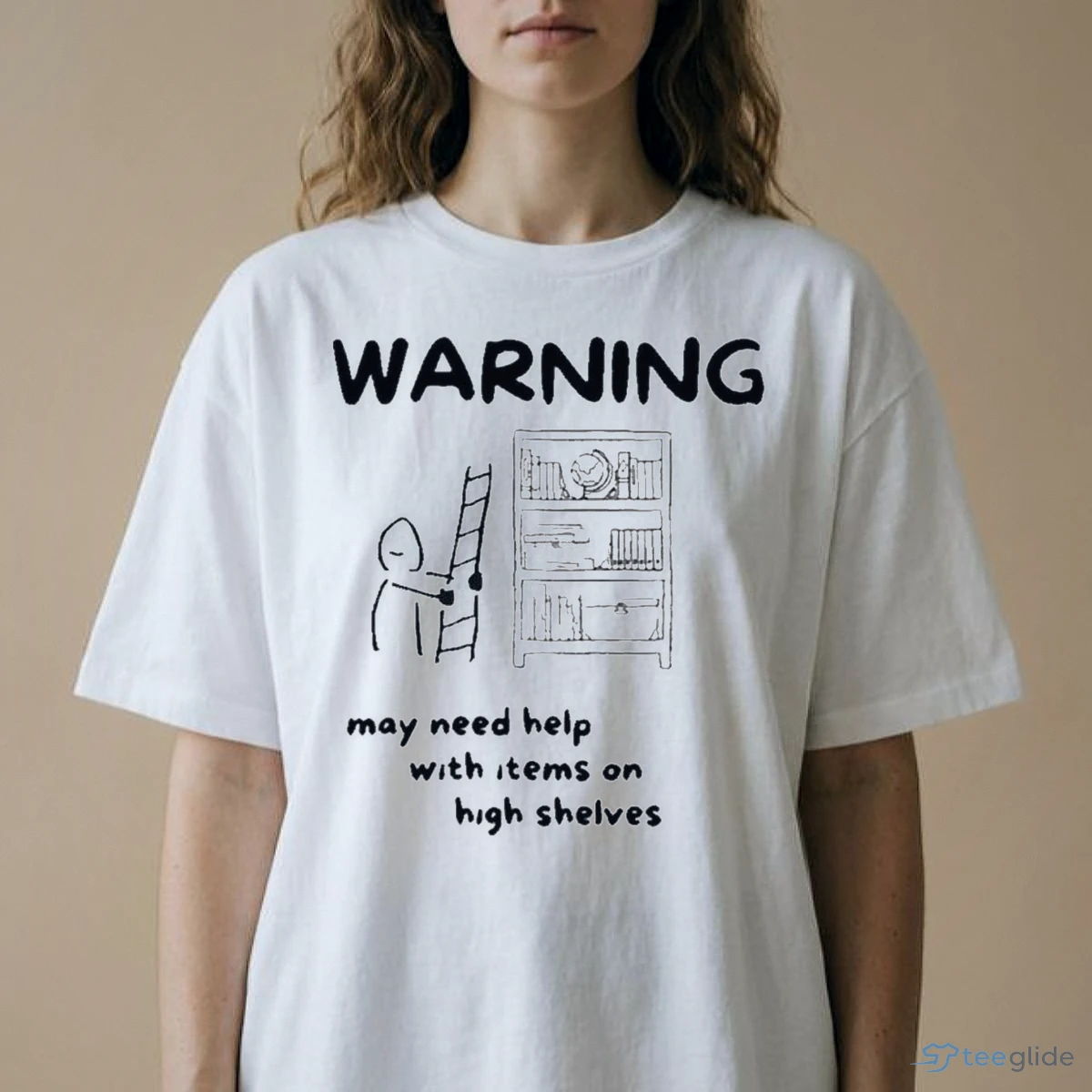 Warning May Need Help With Items On High Shelves Funny Short People Shirt 8 Warning May Need Help With Items On High Shelves Funny Short People Shirt