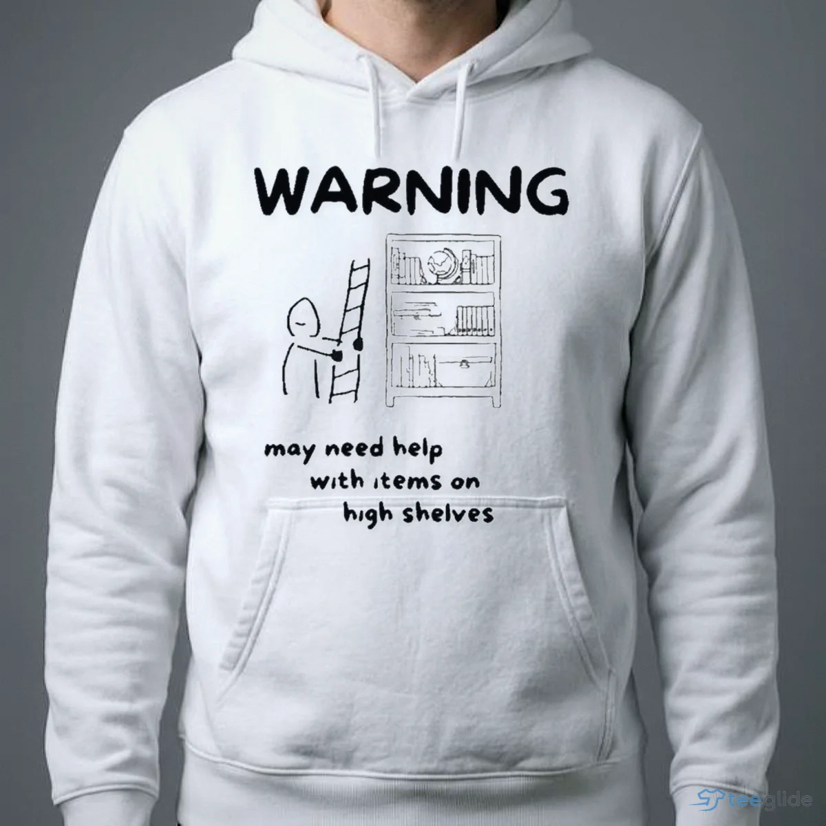 warning may need help with items on high shelves funny short people shirt 4 warning may need help with items on high shelves funny short people shirt 4