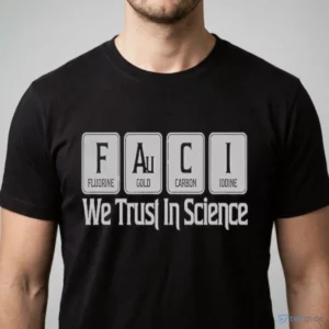 we trust in science dr fauci shirt 1